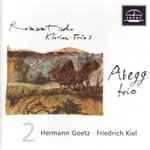 Cover for album: Goetz, Kiel, Abegg Trio – Klaviertrios - Romantic Piano Trios Vol. 2(CD, Album)