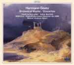 Cover for album: Hermann Goetz - Gottfried Schneider · Volker Banfield · NDR-Chor · Radio-Philharmonie Hannover Des NDR · Werner Andreas Albert – Orchestral Works  • Concertos(3×CD, Album)