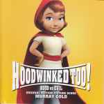 Cover for album: Hoodwinked Too! Hood Vs Evil (Original Motion Picture Score)(CD, Album)