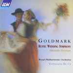 Cover for album: Goldmark / The Royal Philharmonic Orchestra, Yondani Butt – Rustic Wedding Symphony; Sakuntala Overture