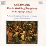 Cover for album: Goldmark - National Symphony Orchestra Of Ireland, Stephen Gunzenhauser – Rustic Wedding Symphony / In The Spring / In Italy