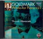 Cover for album: Goldmark, Tihamér Hlavacsek – Works For Piano Vol. 1 (Complete)(CD, )
