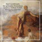 Cover for album: Karl Goldmark - Robert-Schumann-Philharmonie, Frank Beermann – Der Gefesselte Prometheus / Symphony Ländliche Hochzeit(CD, Album)