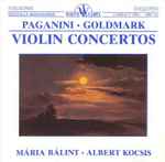 Cover for album: Paganini • Goldmark • Mária Bálint • Albert Kocsis – Violin Concertos(CD, Compilation, Remastered)