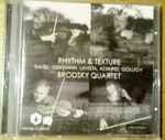 Cover for album: Ravel, Gershwin, Lavista, Alvarez, Golijov, Brodsky Quartet – Rhythm & Texture(CD, Album, Stereo)