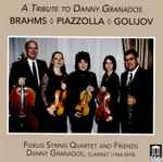 Cover for album: Brahms, Piazzola, Golijov, Fidelis String Quartet And Friends, Danny Granados – A Tribute To Danny Granados(CD, Album)
