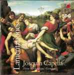 Cover for album: Festa, Ockeghem, Gombert - Josquin Capella – Lamentationes(CD, Album, Stereo)