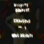 Cover for album: Nicolas Gombert, Noël Akchoté – Chansons Vol. 1(18×File, MP3, Album)