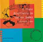 Cover for album: Carlos Gomes / Fernando Lopes (3) – O Piano Brazileiro De Carlos Gomes(CD, Album, Promo)