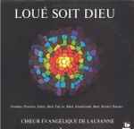 Cover for album: Choeur évangélique de Lausanne / Gomolka, Praetorius, Schütz, Bach, Tanz'ur, Rinck, Mendelssohn, Binet, Reichel, Henchoz – Loué Soit Dieu (I)(LP)