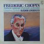 Cover for album: Chopin • Isador Goodman – Andante Spianato Et Grande Polonaise(LP)