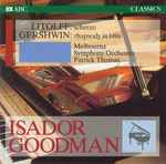 Cover for album: Isador Goodman, Gershwin, Patrick Thomas (3), Melbourne Symphony Orchestra, Litolff – Litolff: Scherzo - Gershwin: Rhapsody In Blue(CD, Album, Stereo)
