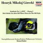Cover for album: Henryk Mikolaj Górecki / Staatsphilharmonie Krakau, Roland Bader – Symfonia No. 1 „1959“ · Choros I · Drei Stücke Im Alten Stil/Three Pieces In The Old Style(CD, Album)