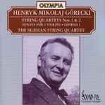 Cover for album: Henryk Mikołaj Górecki - The Silesian String Quartet – String Quartets Nos. 1 & 2 • Sonata For 2 Violins • Genesis 1
