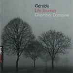 Cover for album: Henryk Górecki, Chamber Domaine – Life Journey(CD, )