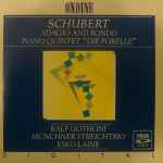 Cover for album: Schubert • Ralf Gothoni • Münchner Streichtrio • Esko Laine – Adagio And Rondo • Piano Quintet 