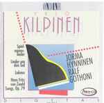 Cover for album: Kilpinen, Jorma Hynninen, Ralf Gothóni – Spielmannslieder / Lieder Um Den Tod / Lakeus / Hans Fritz Von Zwehl Songs, Op. 79(CDr, Album, Reissue, Repress, Stereo)
