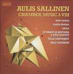 Cover for album: Aulis Sallinen, Jyväskylä Sinfonia, Ville Matvejeff, Ralf Gothóni – Chamber Music I-VIII(2×CD, Album, Stereo)