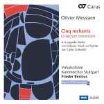 Cover for album: Olivier Messiaen, Debussy, Ravel, Mahler, Clytus Gottwald / Vokalsolisten Kammerchor Stuttgart, Frieder Bernius – Cinq Rechants, O Sacrum Convivium (& A-cappella-Werke Von Debussy, Ravel Und Mahler (Arr. Clytus Gottwald))(CD, Album, DVD, )