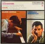 Cover for album: Beethoven / Bach - Glenn Gould, Leonard Bernstein conducting the Columbia Symphony Orchestra – Concerto No. 2 In B-Flat Major For Piano And Orchestra, Op. 19 / Concerto No. 1 In D Minor For Piano And Orchestra