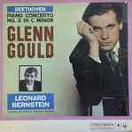 Cover for album: Beethoven - Glenn Gould, Leonard Bernstein, Columbia Symphony Orchestra – Piano Concerto No. 3 In C Minor