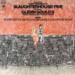 Cover for album: Glenn Gould - Bach – Music From Kurt Vonnegut's Slaughterhouse-Five