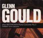 Cover for album: Glenn Gould, Herbert von Karajan - Beethoven – Plays Beethoven Piano Concerto No.3