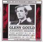 Cover for album: Glenn Gould, Montreal String Quartet, Johannes Brahms – Piano Quintet In f, Op. 34, Intermezzo, Op. 119, No. 1