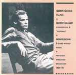 Cover for album: Glenn Gould, Beethoven / Liszt, Mendelssohn – Symphony No. 6, 