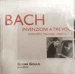 Cover for album: Bach  -  Glenn Gould – Invenzioni A Tre Voci - Concerto Italiano - Partita N. 5(CD, Mono)