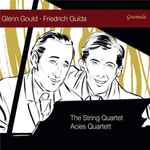 Cover for album: Glenn Gould, Friedrich Gulda, Acies Quartett – The String Quartets(CD, Album)