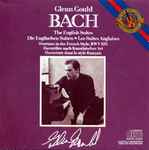 Cover for album: Bach - Glenn Gould – The English Suites / Ouverture In The French Style, BWV 831