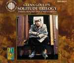 Cover for album: Glenn Gould's Solitude Trilogy