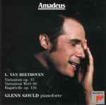 Cover for album: L. Van Beethoven - Glenn Gould – Variazioni Op. 35 / Variazioni WoO 80 / Bagatelle Op. 126(CD, Compilation)