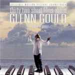 Cover for album: Thirty Two Short Films About Glenn Gould (Original Motion Picture Soundtrack)