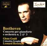 Cover for album: Beethoven, Glenn Gould, Columbia Symphony Orchestra, Leonard Bernstein – Concerto Per Pianoforte E Orchestra N. 2 & 3(CD, Compilation, Reissue)