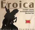 Cover for album: Erich Kleiber, The Concertgebouw Orchestra, Glenn Gould / Ludwig van Beethoven – Eroica(CD, Compilation)