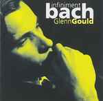 Cover for album: Johann Sebastian Bach, Glenn Gould – Infiniment Bach
