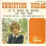 Cover for album: Christine Nerac – Si Tu Devais Me Quitter / J'Ai Tout Revu(7