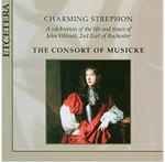 Cover for album: Injurious Charmer Of My Vanquisht Heart (Pastoralle)The Consort Of Musicke – Charming Strephon (A Celebration Of The Life And Times Of John Wilmot, 2nd Earl Of Rochester)(CD, Album)