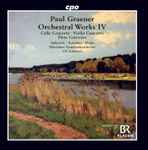 Cover for album: Paul Graener - Sinkevich, Raudales, Dohn, Münchner Rundfunkorchester, Ulf Schirmer – Orchestral Works IV(CD, Album)