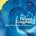 Cover for album: Filippo Gragnani, Erkki Palola, Ilkka Virta – Three Duos For Violin And Guitar Op. 8(CD, Album)