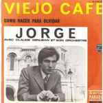 Cover for album: Jorge (39) Avec Claude Denjean Et Son Orchestre – Viejo Cafe(7