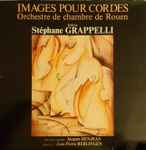 Cover for album: Stéphane Grappelli, Orchestre De Chambre De Rouen – Images Pour Cordes(LP, Stereo)