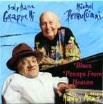 Cover for album: Stéphane Grappelli - Michel Petrucciani, Roy Haynes, George Mraz – Blues, Pennys From Heaven(CD, EP, Promo)