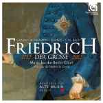 Cover for album: Friedrich der Grosse • Graun • Nichelmann • Quantz • C.P.E. Bach - Akademie Für Alte Musik Berlin – Music For The Berlin Court (À La Cour De Frédéric Le Grand)