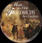 Cover for album: Carl Philipp Emanuel Bach, Johann Sebastian Bach, Friedrich Der Große, Johann Joachim Quantz, Johann Gottlieb Graun – Musik Am Hofe Friedrichs Des Großen(CD, Compilation, Stereo)