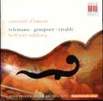 Cover for album: Georg Philipp Telemann, Christoph Graupner, Antonio Vivaldi, Bell'Arte Salzburg – Concerti D'amore Telemann Graupner Vivaldi(CD, )