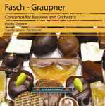 Cover for album: Fasch, Graupner - Paolo Tognon, Capella Savaria, Pál Németh – Concertos For Bassoon And Orchestra(CD, Album, Reissue)