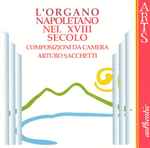 Cover for album: Aria In Do MaggioreArturo Sacchetti – L' Organo Napoletano Nel XVIII Secolo - Composizioni Da Camera(CD, )